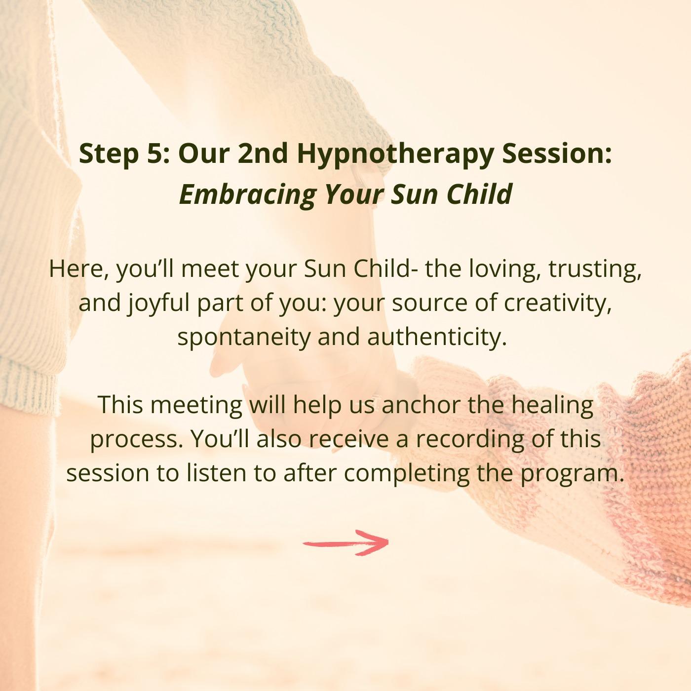 Step 5: Our 2nd Online Hypnotherapy Session: Embracing the Sun Child